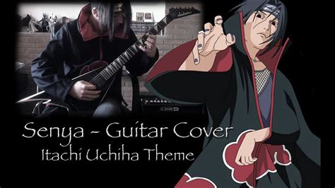 Naruto Shippuden Senya Itachi Uchiha Theme Guitar Cover Youtube