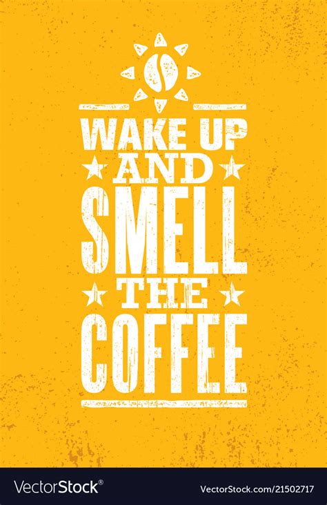 wake up and smell the coffee cute inspiring vector image