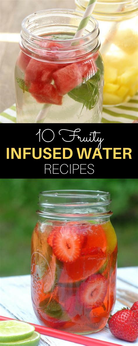 10 Fruity Infused Water Recipes Infused Water Recipes Fruit Infused