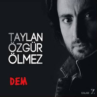 Taner ölmez ve kardeşi taylan özgür ölmez. Taylan Özgür Ölmez - Dem / Z Kalan - Müzik Ekspres