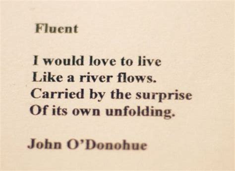 Fluent By John Odonohue I Would Love To Live Like A River Flows