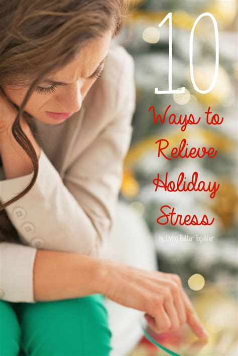 10 Ways To Relieve Holiday Stress Living Better Together Holiday Stress Holiday Help