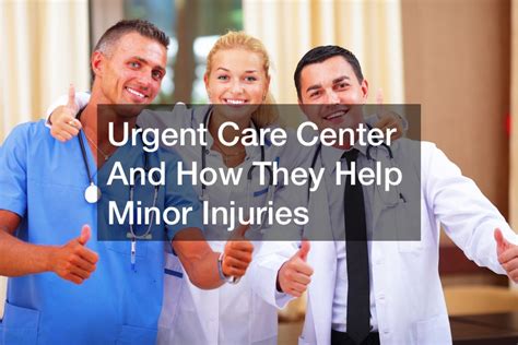 Urgent Care Center And How They Help Minor Injuries Exercise Tips For