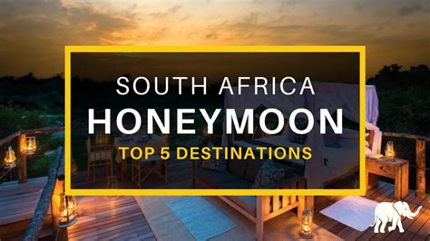 South Africa Honeymoon Guide Top 5 Destinations In 6 Minutes Youtube