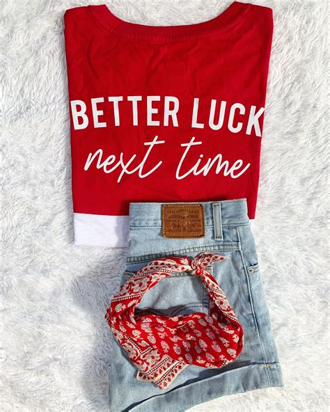 An expression or statement of sympathy/empathy. Better Luck Next Time tee - Taylor Wolfe #gameday #ootd ...