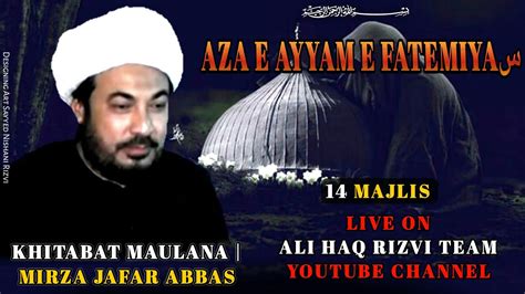 Majlis E Ayyam E Fatemiyakhitabat Maulanamirza Jafar Abbas Youtube