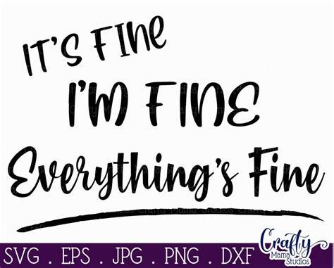 Its Fine Im Fine Everythings Fine Svg Funny Cut File So Fontsy