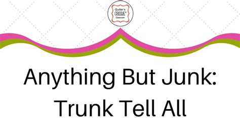 Anything But Junk Trunk Tell All Lisa H Calle