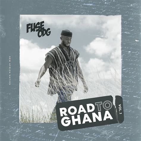 Download Fuse Odg Road To Ghana Vol 1 Full Ep Ny Dj Live
