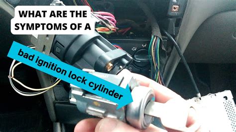 Symptoms Of A Bad Ignition Lock Cylinder Guide Ignition Lock Cylinder