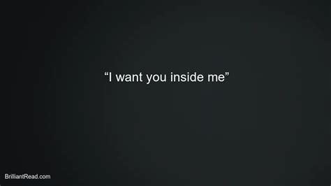 I Want To Feel You Inside Me Quotes Quotes Words