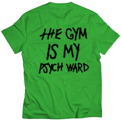 the gym is my psych ward t shirt green black kill crew