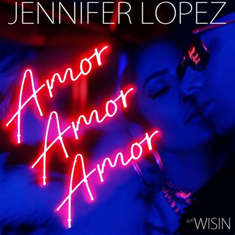 Jennifer Lopez Feat Wisin Amor Amor Amor 2017 File Discogs