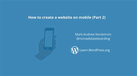 How To Create A Website On Mobile Part 2 Wordpress Tv