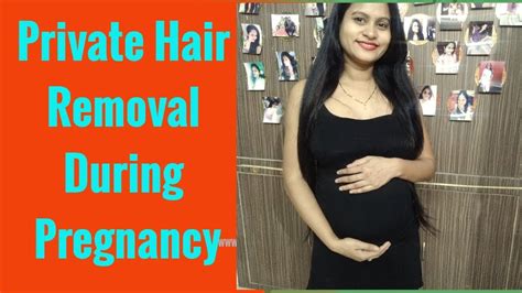 How To Remove Private Hair In Pregnancy Is It Safe To Use Hair Removal