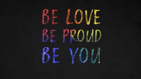 Be Love Be Proud Be You Quotes 4k Wallpapers Hd Wallpapers Id 26289