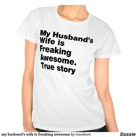 My Husbands Wife Is Freaking Awesome Tee Shirt Cool Tees Cool T Shirts Tee Shirts My Husband