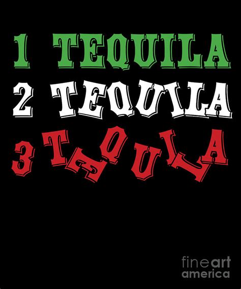 Tequila Funny Tequila Drinker Mexican Drink T Digital Art By Thomas
