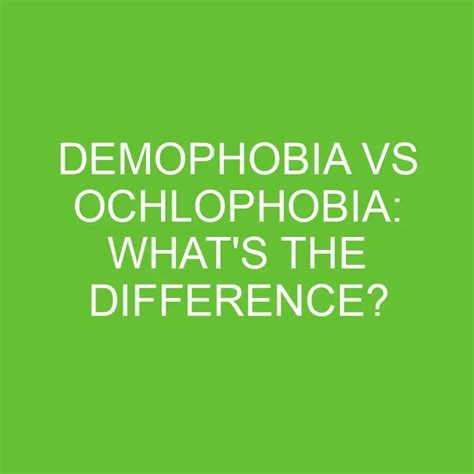 Demophobia Vs Ochlophobia Whats The Difference Differencess