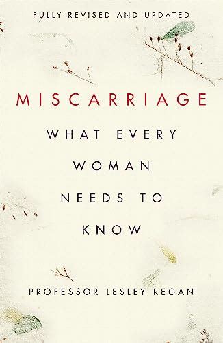 9781409175681 Miscarriage What Every Woman Needs To Know Regan