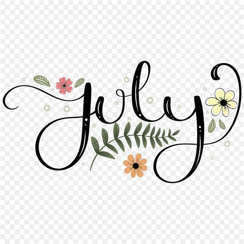 July Month Vector Art Png July Month Text Hand Lettering With Flowers