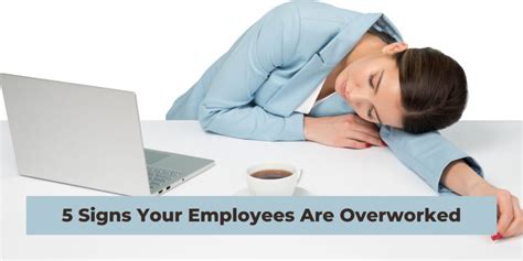 5 Signs Your Employees Are Overworked The Thriving Small Business
