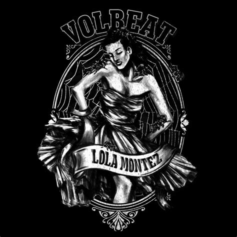 Lola Montez Volbeat Tattoo T Shirt Time Poster Artwork Band Logos