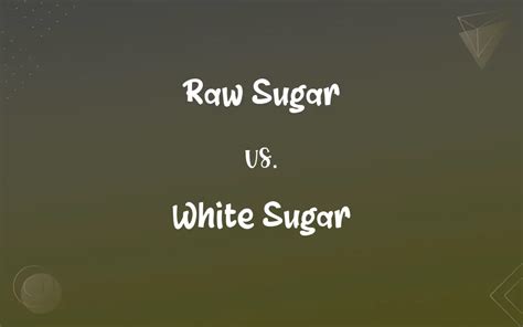 Raw Sugar Vs White Sugar Whats The Difference