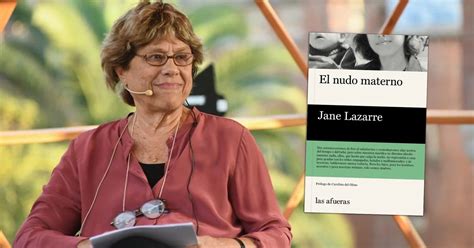 Jane Lazarre Y “el Nudo Materno Memorias Crudas De La Maternidad Y