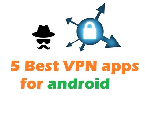 5 Best Vpn Apps For Android