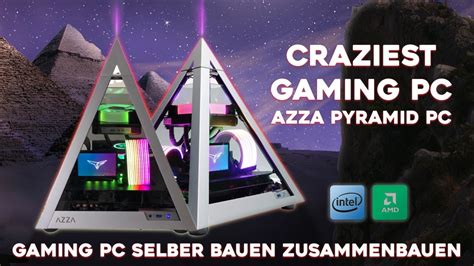 Verrücktester Gaming Pc I Gaming Pc Build Azza Pyramid 804 Der