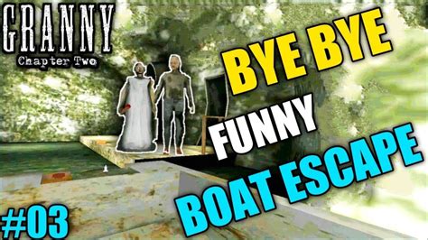 boat escape granny chapter 2 full gameplay naif rifaan games youtube