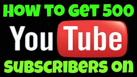 How To Get 500 Subscribers On Youtube Youtube