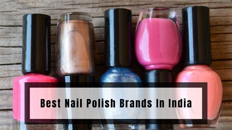 Best Nail Polish Brands In India The List Of Top 10