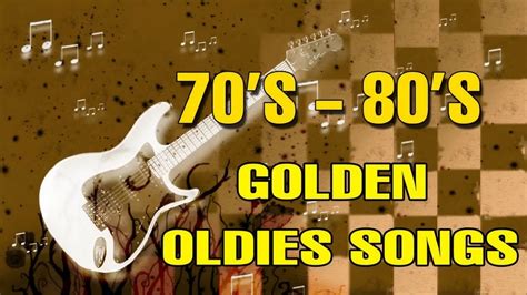 greatest hits golden oldies songs 70 s 80 s best of 70 s and 80 s music hits youtube