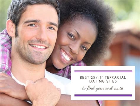 Best 251 Interracial Dating Sites To Find Your Soul Mate