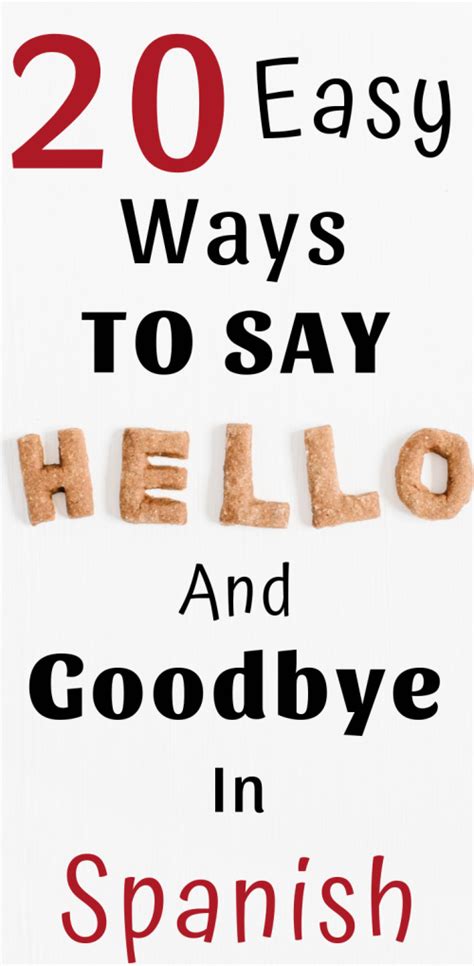20 Easy Ways To Say Hello And Goodbye In Spanish Ways To Say Hello Goodbye In Spanish Spanish