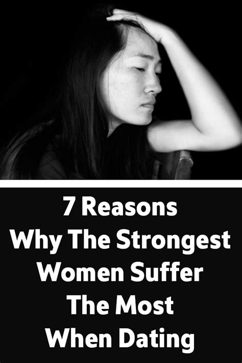 7 Reasons Why The Strongest Women Suffer The Most When Dating Strong Women Dating Dating