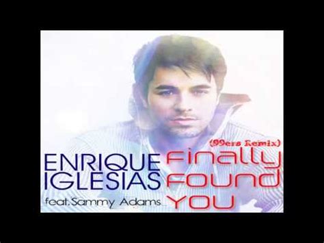 Enrique Iglesias Ft Sammy Adams Finally Found You Ers Remix
