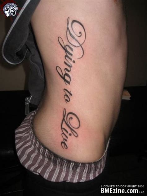 Letter tattoos can spell emotions, strength, courage, philosophy, religion, and many other aspects of life. Rib-cage Tattoo "Dying to Live" Life Quotes Tattoo Design ...
