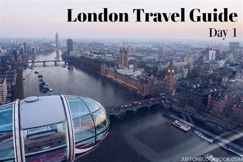 London Travel Guide Day 1 Just One Cookbook