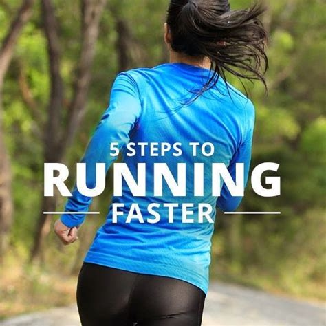 5 Steps To Running Faster How To Run Faster Running Running Workouts