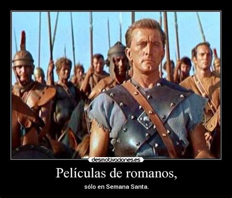 Popular hoy en día, por lo que este libro pelicula del libro de los romanos es muy interesante y vale la pena leerlo. Películas de romanos, | Desmotivaciones