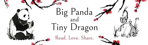 Big Panda And Tiny Dragon The Beautifully Illustrated Novel About