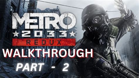 Metro 2033 Redux Walkthrough Part 2 Youtube