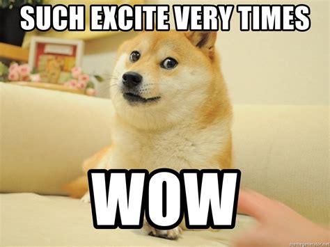 Such Excite Very Times Wow Original Doge Meme Generator