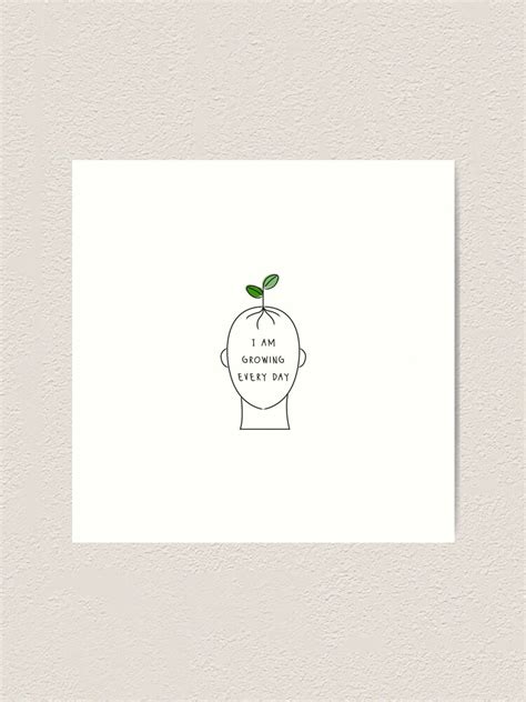 Self Empowerment I Am Growing Everyday Art Print By Commondreamer