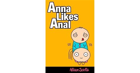 Anna Likes Anal By Allison Sciulla