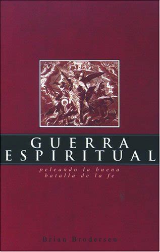 Guerra Espiritual Spanish Edition Brian Brodersen 9781597510141