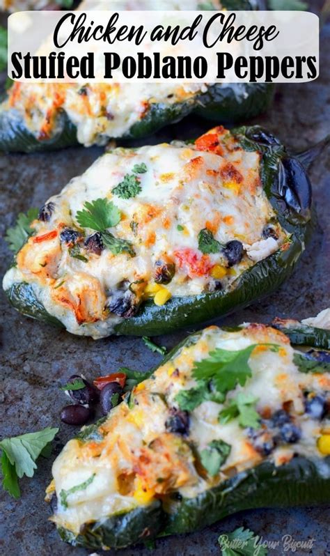 Chicken And Cheese Stuffed Poblano Peppers Butter Your Biscuit